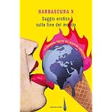 Saggio erotico sulla fine del mondo. La commedia brutta del disastro ambientale