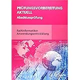Prüfungsvorbereitung aktuell - Fachinformatiker Anwendungsentwicklung: Abschlussprüfung