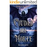Ciudad del Norte: Fantas&iacute;a &eacute;pica de magia, demonios y h&eacute;roes imperfectos (Cr&oacute;nicas de Z&eacute;zalo n&ordm; 1)