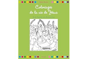 32 coloriages de la vie de Jésus. De la nativité à la résurrection