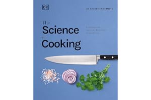 The Science of Cooking: Every Question Answered to Perfect your Cooking