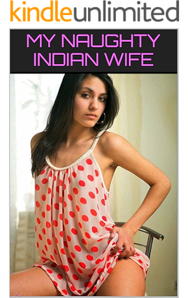 My Naughty Indian Wife Ebook Mohalta Raji Amazon In Kindle Store