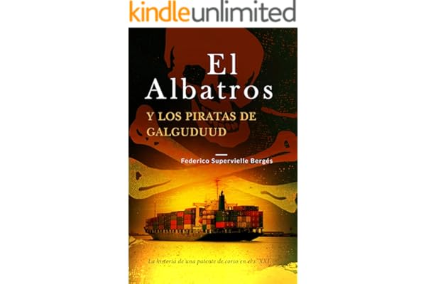 El Albatros y los piratas de Galguduud: La historia de una patente de corso en el s. XXI