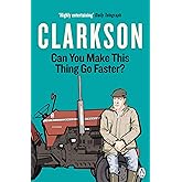 Can You Make This Thing Go Faster? (The World According to Clarkson, 8)