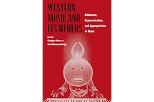 Western Music and Its Others: Difference, Representation, and Appropriation in Music