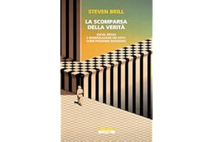 La scomparsa della verità. Social media e manipolazione dei fatti. Come possiamo difenderci