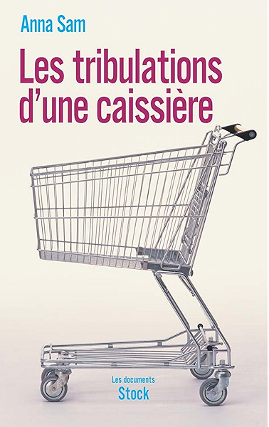 Les Tribulations D Une Caissiere Essais Documents Ebook Sam Anna Amazon Fr