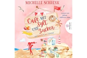 Das kommt ja wie gerufen: Café mit Sylt und Zucker, Band 14