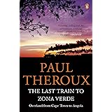 The Last Train to Zona Verde: Overland from Cape Town to Angola