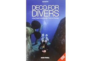 Deco for Divers: A Diver's Guide to Decompression Theory and Physiology