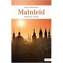 Maintod Franken Krimi (Nadja Gontscharowa Und Peter Steiner) By Anja Mäderer