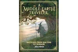 A Middle-Earth Traveler: Sketches from Bag End to Mordor