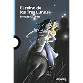 El reino de las Tres Lunas (SERIE AZUL(+12))