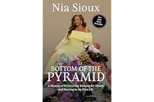 Bottom of the Pyramid: A Memoir of Persevering, Dancing for Myself, and Starring in My Own Life