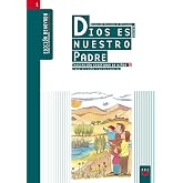 Dios Es Nuestro Padre. Iniciaci&oacute;n Cristiana De Ni&ntilde;os 1. (Catequesis Madrid)
