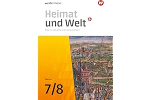 Heimat und Welt Gesellschaftswissenschaften - Ausgabe 2021 für das Saarland: Schülerband 7 / 8 (Heimat und Welt Plus Gesellschaftswissenschaften: Ausgabe 2021 für das Saarland)