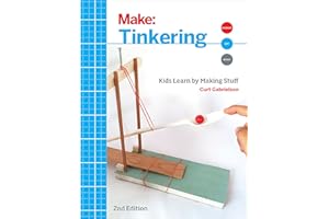 Tinkering: Kids Learn by Making Stuff