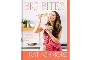 Big Bites: Wholesome, Comforting Recipes That Are Big on Flavor, Nourishment, and Fun: A Cookbook: 0
