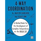 4-Way Coordination Drums: A Method Book for the Development of Complete Independence on the Drum Set