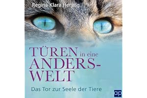 Türen in eine Anderswelt: Das Tor zur Seele der Tiere