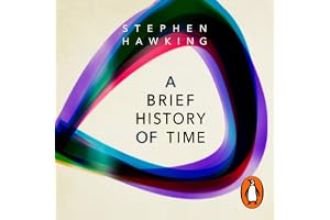 A Brief History of Time: From Big Bang to Black Holes