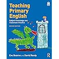 Teaching Primary English: Subject Knowledge and Classroom Practice