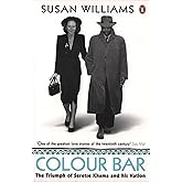 Colour Bar: The Triumph of Seretse Khama and His Nation