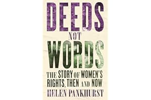Deeds Not Words: The Story of Women's Rights - Then and Now