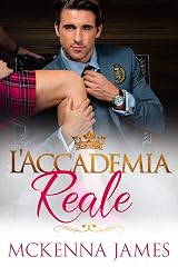 Mckenna James - The Royal Romances vol.02 L' Accademia reale (2020)