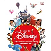El libro de Disney (nueva edici&oacute;n): Una historia ilustrada del mundo de Disney