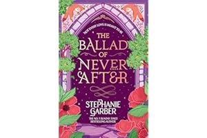 The Ballad of Never After: Step into a world of fairytales and magic with the second book in the global bestselling Once Upon a Broken Heart series