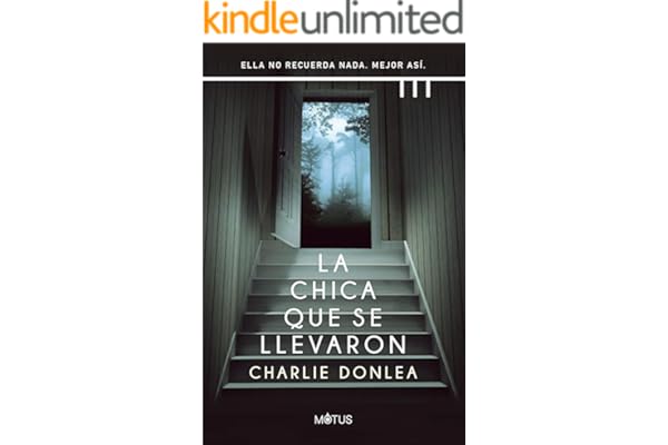 La chica que se llevaron: Ella no recuerda nada. Mejor así (Charlie Donlea nº 1)