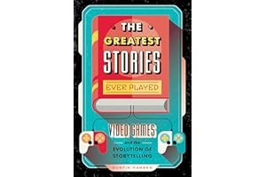 The Greatest Stories Ever Played: Video Games and the Evolution of Storytelling: 2 (Game On)