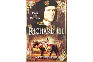 Richard lll: Fact and Fiction: Fact and Fictions (In Fact and Fiction)