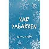 Kar Yağarken
