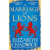A Marriage of Lions: An auspicious match. An invitation to war.