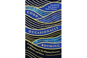 Good, Occasionally Rhyming: A celebration of the Shipping Forecast in poetry and prose