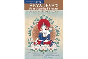 Aryadeva's Four Hundred Stanzas on the Middle Way (Textual Studies and Translations in Indo-Tibetan Buddhism): With Commentary by Gyel-Tsap