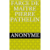 Farce de Maître Pierre Pathelin (French Edition)