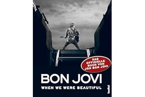Bon Jovi - When We Were Beautiful (Das offizielle Buch von Jon Bon Jovi)