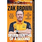 Seven Tenths Of A Second: A behind-the-scenes look at McLaren’s comeback and the lessons in strategy, innovation and trust th