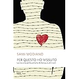 Per questo ho vissuto: La mia vita ad Auschwitz-Birkenau e altri esili