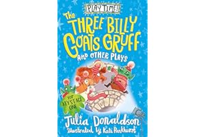 The Three Billy Goats Gruff and Other Plays: Six original and fun plays for children, from the author of The Gruffalo