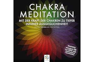 CHAKRA MEDITATION * Mit der Kraft der Chakren zu tiefer innerer Ausgeglichenheit: Mit der Kraft der Chakras zu tiefer innerer Ausgeglichenheit * Für ... des Lebens * Inklusive CD als MP3-Download
