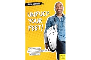 Unfuck your Feet: Das Comeback eines vernachlässigten Körperteils