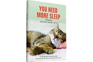 You Need More Sleep: Advice from Cats (Cat Book, Funny Cat Book, Cat Gifts for Cat Lovers)