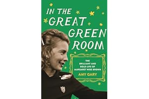 In the Great Green Room: The Brilliant and Bold Life of Margaret Wise Brown