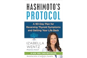 Hashimoto's Protocol: A 90-Day Plan for Reversing Thyroid Symptoms and Getting Your Life Back