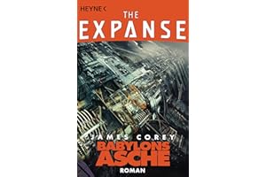 Babylons Asche: Roman (The Expanse-Serie, Band 6)