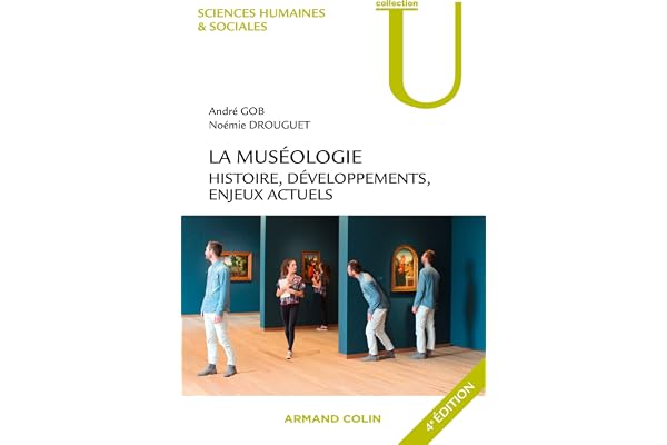 La muséologie. Histoire, développements, enjeux actuels. 4e édition: Histoire, développements, enjeux actuels
